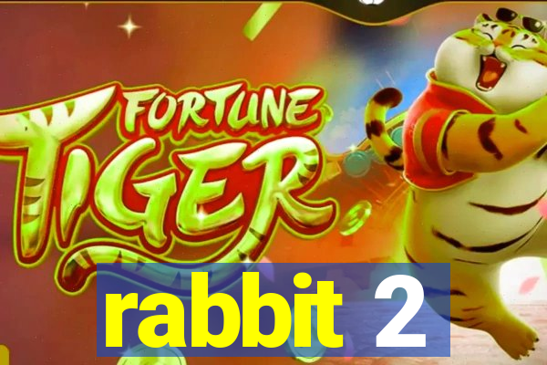 rabbit 2
